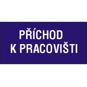 PŘÍCHOD K PRACOVIŠTI