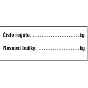 REGÁLOVÝ ŠTÍTEK : ČÍSLO REGÁLU,  NOSNOST BUŇKY