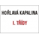 HOŘLAVÁ KAPALINA I.TŘÍDY